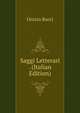Saggi Letterari . (Italian Edition), Orazio Bacci 