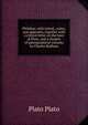 Philebus; with introd., notes, and appendix; together with a critical letter on the laws of Plato, and a chapter of paleographical remarks by Charles Badham, Plato Plato 