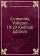 Alemannia, Volumes 18-20 (German Edition), Freiburg B. Badische Heimat 