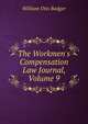 The Workmen's Compensation Law Journal, Volume 9, William Otis Badger 