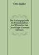 Die Anfangsgrunde Im Franzosischen Auf Phonetischer Grundlage (German Edition), Otto Badke 