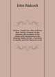 Farriery, Taught On a New and Easy Plan: Being a Treatise On the Diseases and Accidents of the Horse; with Instructions to the Shoeing-Smith, Farrier, . Functions in Health, and How These Are to Be, John Badcock 