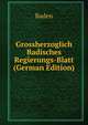 Grossherzoglich Badisches Regierungs-Blatt (German Edition), Baden 