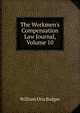 The Workmen's Compensation Law Journal, Volume 10, William Otis Badger 