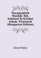 Osszegyujtott Munkai: Kot. Szeptani Es Kritikai Irasok. Vitairatok (Hungarian Edition), Jozsef Bajza 