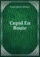 Cupid En Route, Barbour Ralph Henry 