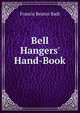 Bell Hangers' Hand-Book, Francis Beatus Badt 