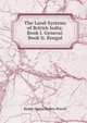 The Land-Systems of British India: Book I. General. Book Ii. Bengal, Baden Henry Baden-Powell 