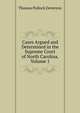 Cases Argued and Determined in the Supreme Court of North Carolina, Volume 1, Thomas Pollock Devereux 