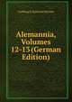 Alemannia, Volumes 12-13 (German Edition), Freiburg B. Badische Heimat 
