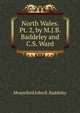 North Wales. Pt. 2, by M.J.B. Baddeley and C.S. Ward, Mountford John B. Baddeley 