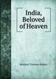 India, Beloved of Heaven, Brenton Thoburn Badley 