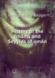 History of the Imams and Seyyids of oman, George Percy Badger 
