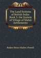 The Land Systems of British India: Book 3. the System of Village of Mahai Settlements, Baden Henry Baden-Powell 