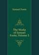 The Works of Samuel Foote, Volume 3, Samuel Foote 