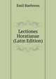 Lectiones Horatianae (Latin Edition), Emil Baehrens 