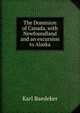 The Dominion of Canada, with Newfoundland and an excursion to Alaska, Karl Baedeker 