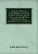 Northern France, from Belgium and the English channel to the Loire, excluding Paris and its environs; handbook for travellers, Karl Baedeker 