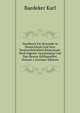 Handbuch Fur Reisende in Deutschland Und Dem Oesterreichischen Kaiserstaat: Nach Eigener Anschauung Und Den Besten Hulfsquellen, Volume 1 (German Edition), Karl Baedeker 