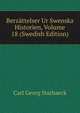 Berzattelser Ur Swenska Historien, Volume 18 (Swedish Edition), Carl Georg Starbaeck 