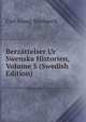 Berzattelser Ur Swenska Historien, Volume 5 (Swedish Edition), Carl Georg Starbaeck 