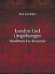 London Und Umgebungen: Handbuch Fur Reisende (German Edition), Karl Baedeker 