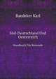 Sud-Deutschland Und Oesterreich: Handbuch Fur Reisende : Mit 27 Karten Und 38 Planen (German Edition), Karl Baedeker 