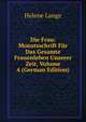 Die Frau: Monatsschrift Fur Das Gesamte Frauenleben Unserer Zeit, Volume 4 (German Edition), Helene Lange 