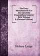 Die Frau: Monatsschrift Fur Das Gesamte Frauenleben Unserer Zeit, Volume 8 (German Edition), Helene Lange 