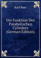 Die Funktion Des Parabolischen Cylinders (German Edition), Karl Baer 