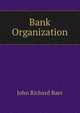 Bank Organization, John Richard Baer 
