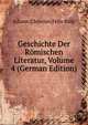 Geschichte Der Romischen Literatur, Volume 4 (German Edition), Johann Christian Felix Bahr 