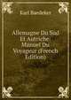 Allemagne Du Sud Et Autriche: Manuel Du Voyageur (French Edition), Karl Baedeker 
