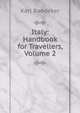 Italy: Handbook for Travellers, Volume 2, Karl Baedeker 