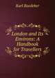 London and Its Environs: A Handbook for Travellers, Karl Baedeker 