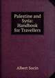 Palestine and Syria: Handbook for Travellers, Albert Socin 