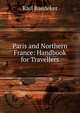 Paris and Northern France: Handbook for Travellers, Karl Baedeker 