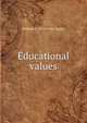 Educational values, Bagley, William C. (William Chandler), 1874-1946 