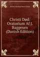 Christi Dod: Oratorium Af J. Baggesen (Danish Edition), Johann Abraham Peter Schulz 