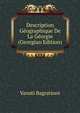 Description Geographique De La Georgie (Georgian Edition), Vaxusti Bagrationi, Brosset (Marie -Felicite) 