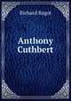 Anthony Cuthbert, Richard Bagot 