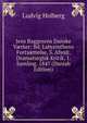 Jens Baggesens Danske V?rker: Bd. Labyrinthens Forts?ttelse, 3. Afsnit. Dramaturgisk Kritik, 1. Samling. 1847 (Danish Edition), Robert Eduard Prutz 