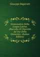 Grammatica Della Lingua Latina. (Raccolta Di Operette Ad Uso Della Gioventu). (Italian Edition), Giuseppe Bagarotti 