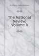 The National Review, Volume 8, Richard Holt Hutton 