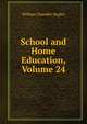 School and Home Education, Volume 24, Bagley, William C. (William Chandler), 1874-1946 