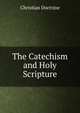 The Catechism and Holy Scripture, Christian Doctrine 
