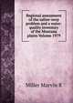 Regional assessment of the saline-seep problem and a water-quality inventory of the Montana plains Volume 1979, Miller Marvin R 