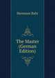 The Master (German Edition), Hermann Bahr 