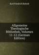 Allgemeine Theologische Bibliothek, Volumes 11-12 (German Edition), Karl Friedrich Bahrdt 