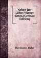 Neben Der Liebe: Wiener Sitten (German Edition), Hermann Bahr 
